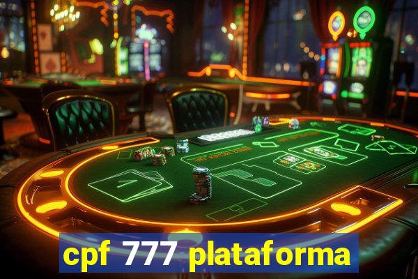 cpf 777 plataforma